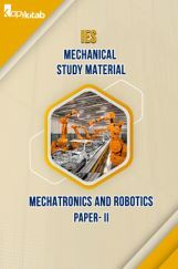 IES Mechanical Study Material Paper-II Mechatronics and Robotics IES Mechanical Study Material Paper-II Mechatronics and Robotics